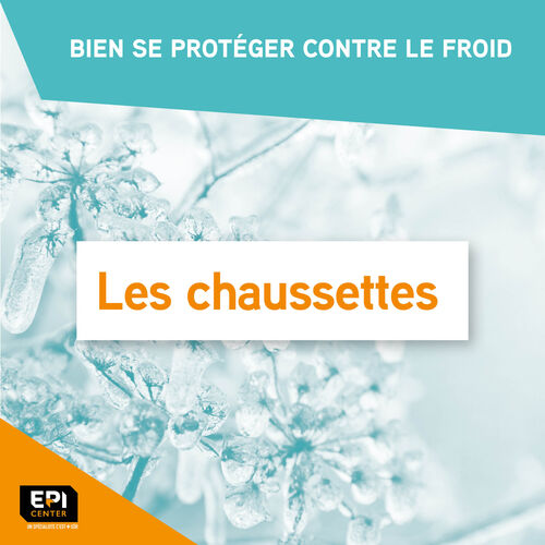 BIEN SE PROT&Eacute;GER CONTRE LE FROID - LES CHAUSSETTES
